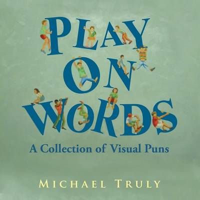 Play on Words By Michael Truly 9781514412923 (Paperback)