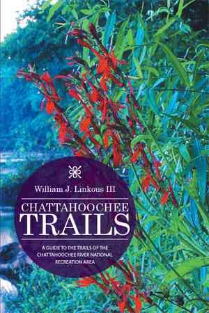 Chattahoochee Trails By William J, III Linkous 9781514422700