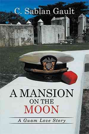 A Mansion on the Moon By C Sablan Gault 9781514427040 (Hardback)