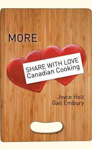 More Share with Love Canadian Cooking By Joyce Holt 9781514427613