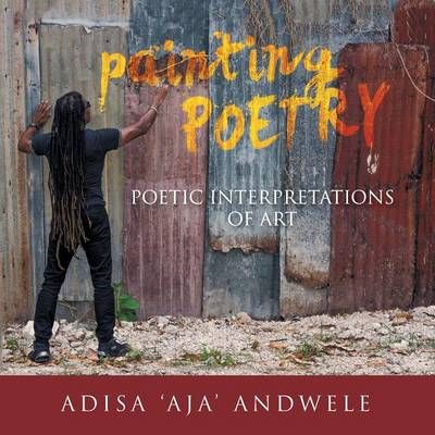 Painting Poetry By Adisa 'Aja' Andwele 9781514429563 (Paperback)