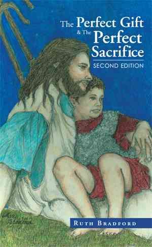 The Perfect Gift & the Perfect Sacrifice By Ruth Bradford (Paperback)