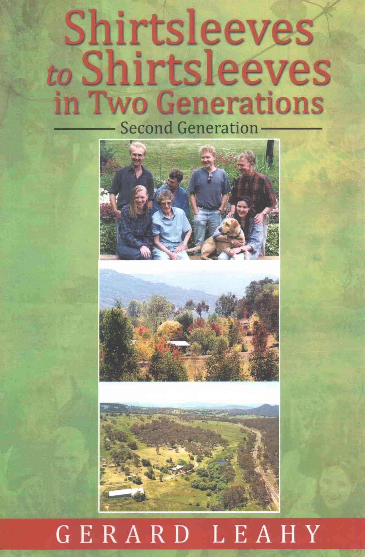 Shirtsleeves to Shirtsleeves in Two Generations By Gerard Leahy