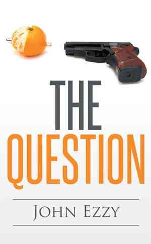 The Question By John Ezzy 9781514453827 (Paperback)