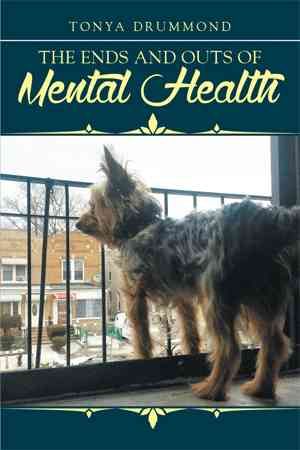 The Ends and Outs of Mental Health By Tonya Drummond 9781514457566