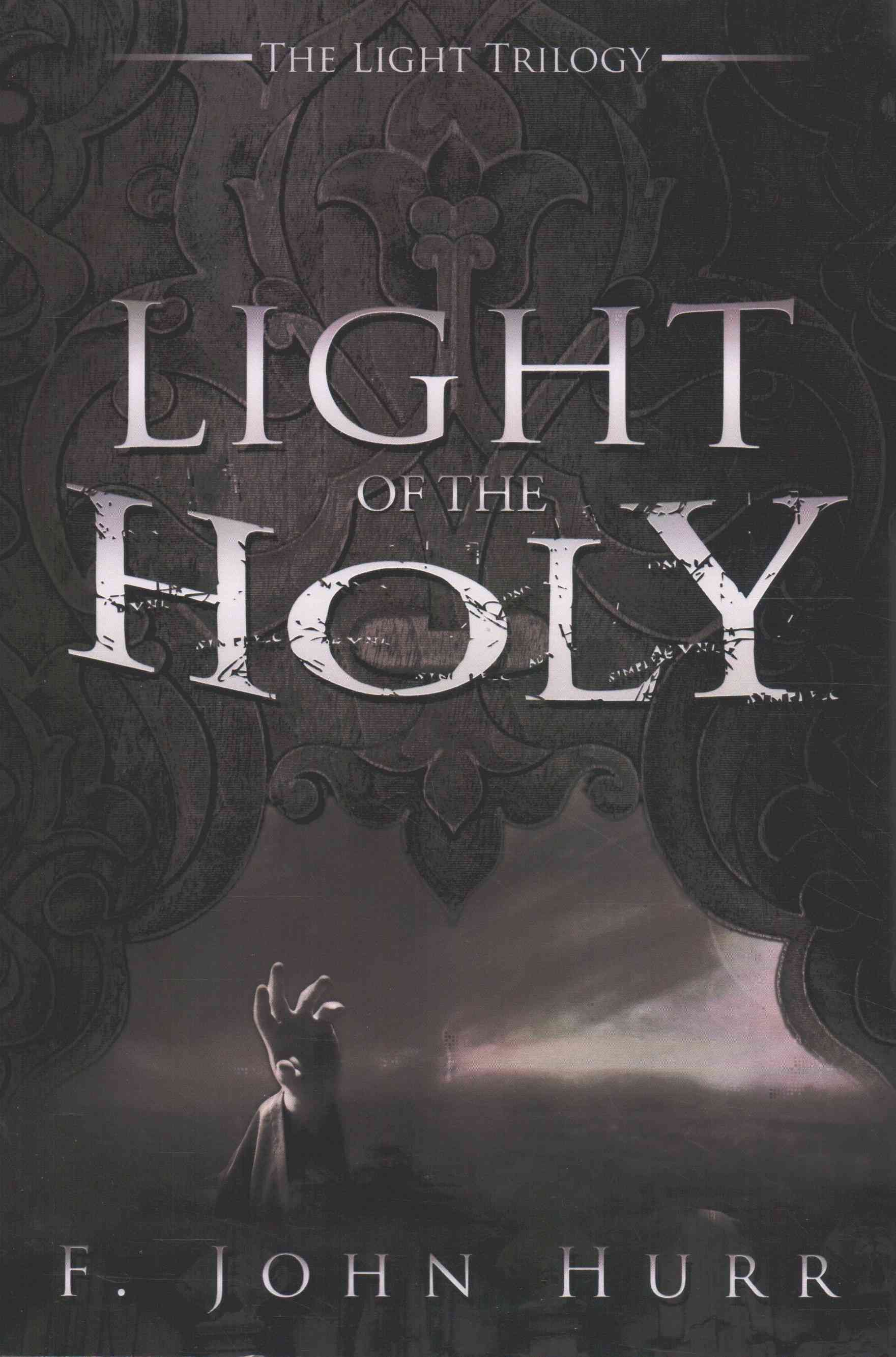 Light of the Holy By F John Hurr 9781514462270 (Paperback)