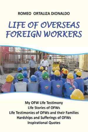 Life of Overseas Foreign Workers By Romeo Dionaldo 9781514472927
