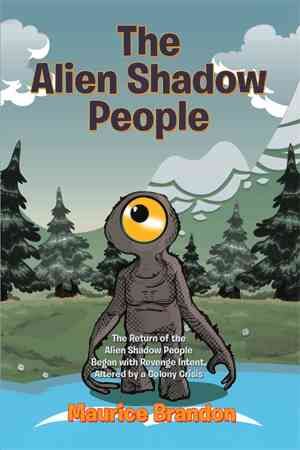 The Alien Shadow People By Maurice Brandon 9781514481622 (Paperback)