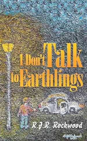 I Don't Talk to Earthlings By R J R Rockwood 9781514483787 (Paperback)
