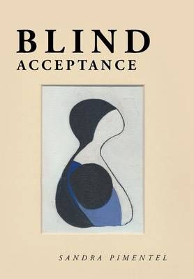 Blind Acceptance By Sandra Pimentel 9781514486276 (Hardback)