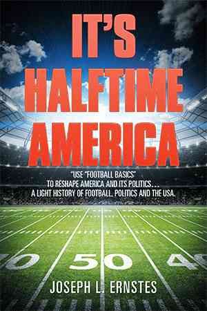 It's Halftime America By Joseph L Ernstes 9781514492512 (Paperback)
