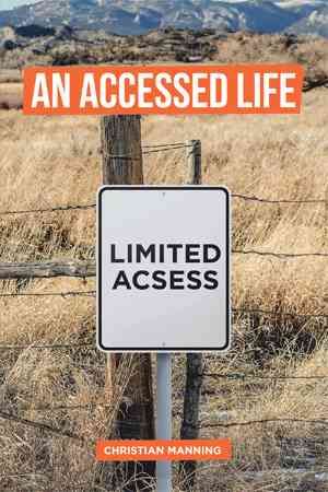 An Accessed Life By Christian Manning 9781514494493 (Paperback)