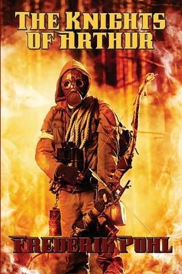 The Knights of Arthur By Frederik Pohl 9781515403166 (Paperback)