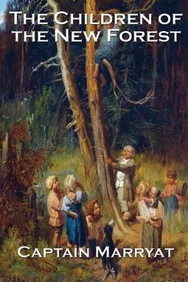 The Children of the New Forest By Marryat, Captain 9781515419013
