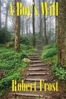 A Boy's Will By Frost, Robert 9781515419419 (Paperback)