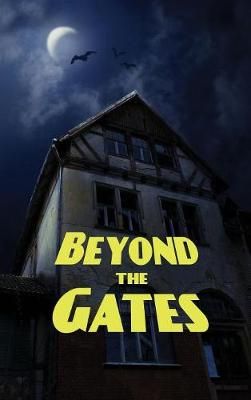Beyond the Gates By Elizabeth Stuart Phelps 9781515424321 (Hardback)