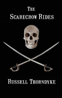 The Scarecrow Rides By Russell Thorndyke 9781515424703 (Hardback)