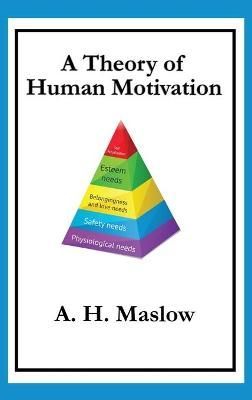 A Theory of Human Motivation By Maslow, Abraham H. 9781515424963