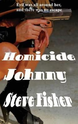 Homicide Johnny By Steve Fisher 9781515425625 (Hardback)