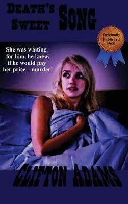 Death's Sweet Song By Clifton Adams 9781515426271 (Hardback)
