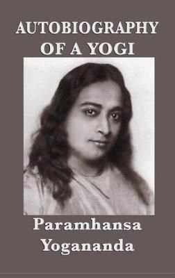 Autobiography of a Yogi By Yogananda, Paramhansa 9781515426639