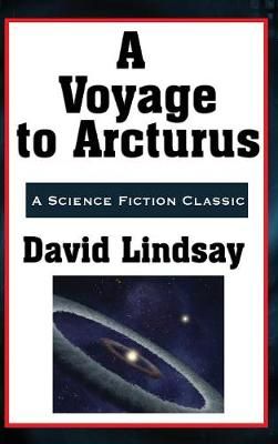 A Voyage to Arcturus By Lindsay, David 9781515431466 (Hardback)