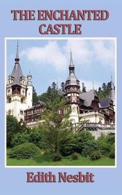 Enchanted Castle By Edith Nesbit 9781515433323 (Hardback)