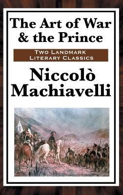 Art of War & the Prince By Machiavelli 9781515436270 (Hardback)