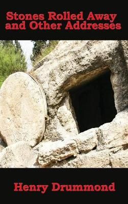 Stones Rolled Away and Other Addresses By Drummond 9781515437079
