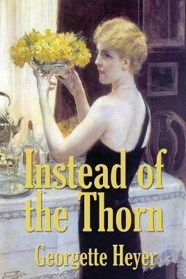 Instead of the Thorn by Georgette Heyer By Georgette Heyer (Paperback)