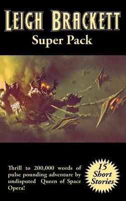 Leigh Brackett Super Pack By Leigh Brackett 9781515447054 (Hardback)