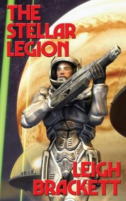 Stellar Legion By Leigh Brackett 9781515449591 (Hardback)