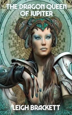 Dragon Queen of Jupiter By Leigh Brackett 9781515449614 (Hardback)