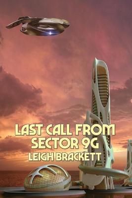 Last Call from Sector 9G By Leigh Brackett 9781515449898 (Paperback)