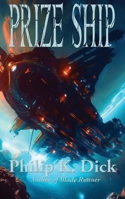 Prize Ship By Philip K Dick 9781515460497 (Hardback)