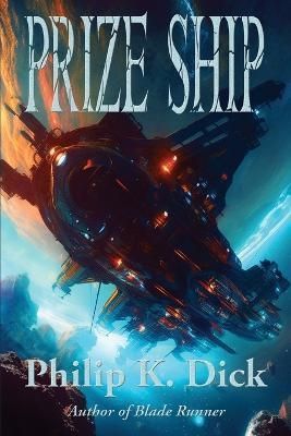 Prize Ship By Philip K Dick 9781515460503 (Paperback)