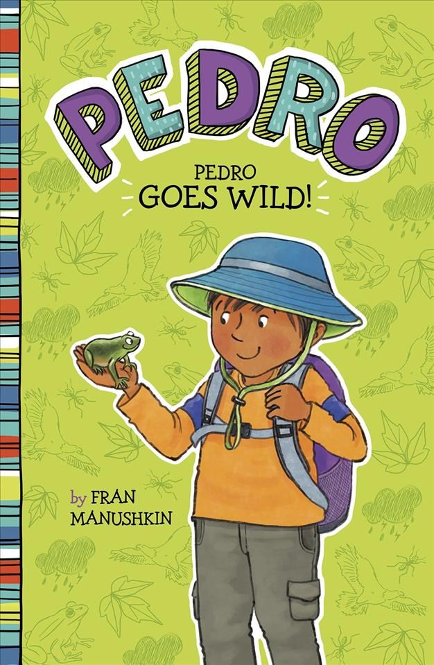 Pedro Goes Wild! By Fran Manushkin (author), Tammie Lyon (illustrator)