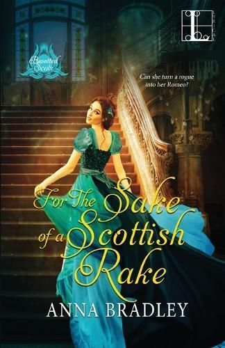 For the Sake of a Scottish Rake By Anna Bradley 9781516109715