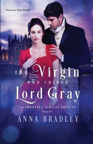 Virgin Who Ruined Lord Gray By Anna Bradley 9781516110414 (Paperback)
