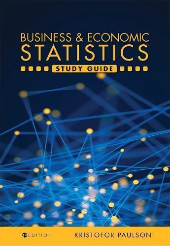 Business and Economic Statistics Study Guide By Kristofor Paulson