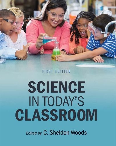 Science in Today's Classroom By C. Sheldon Woods 9781516539345