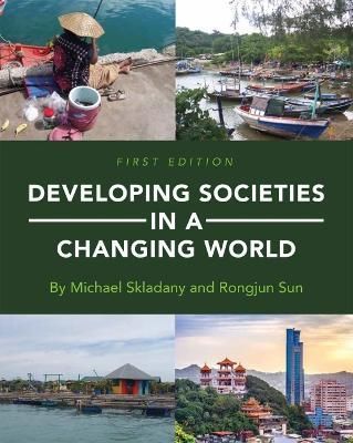 Developing Societies in a Changing World By Michael Skladany