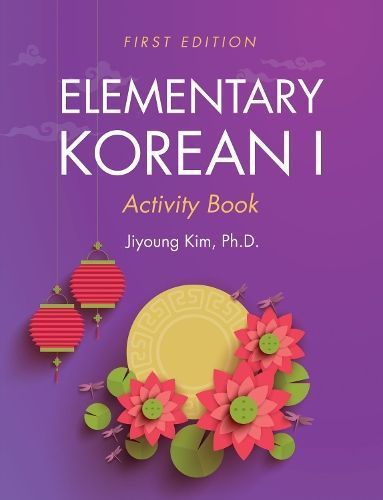 Elementary Korean I Activity Book By Jiyoung Kim 9781516542659