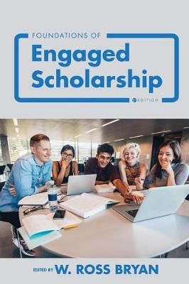 Foundations of Engaged Scholarship By W Ross Bryan 9781516572496