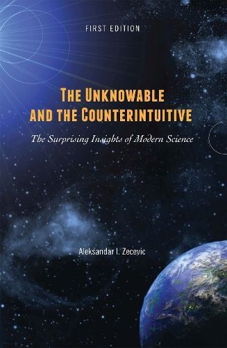 The Unknowable and the Counterintuitive By Aleksander Zecevic