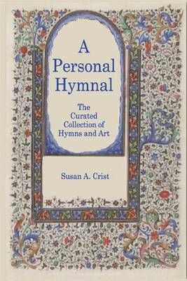 A Personal Hymnal: The Curated Collection of Hymns and Art (Paperback)