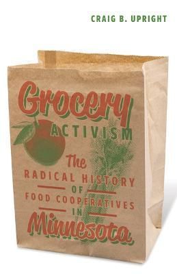 Grocery Activism By Craig B. Upright 9781517900731 (Paperback)