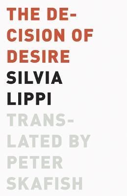 The Decision of Desire By Silvia Lippi 9781517905293 (Paperback)