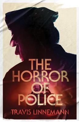 The Horror of Police By Travis Linnemann 9781517905927 (Paperback)