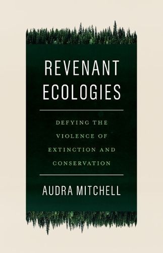 Revenant Ecologies By Audra Mitchell 9781517906818 (Paperback)